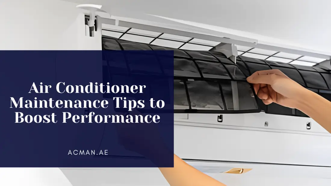 Air Conditioner Maintenance Tips to Boost Performance: A Comprehensive Guide