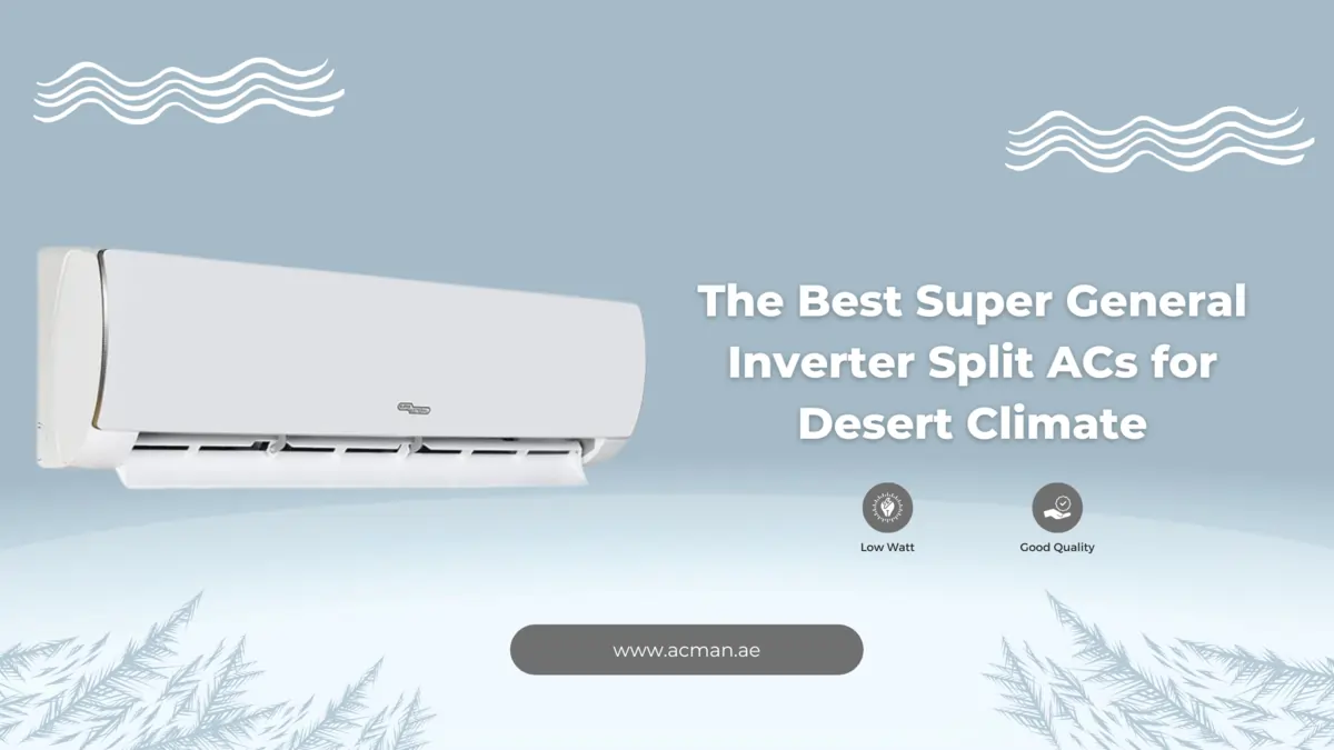 The Best Super General Inverter Split ACs for Desert Climate