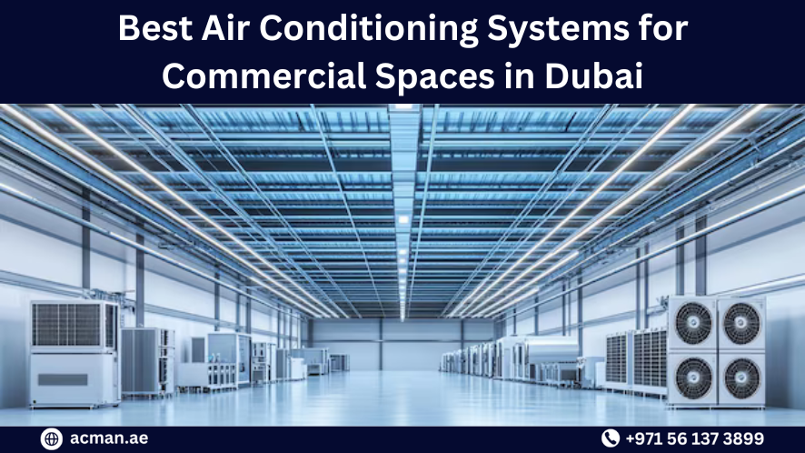 Best Air Conditioning Systems for Commercial Spaces in Dubai